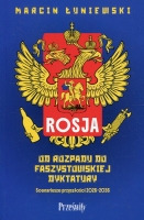 Rosja. Od rozpadu do faszystowskiej dyktatury