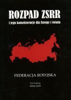Rozpad ZSRR i jego konsekwencje dla Europy i świata. Federacja Rosyjska