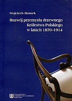 Rozwój przemysłu drzewnego w Królestwie Polskim w latach 1870-1914