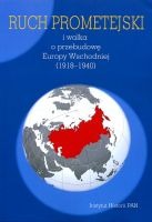 Ruch prometejski i walka o przebudowę Europy Wschodniej (1918-1940)