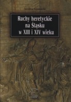 Ruchy heretyckie na Śląsku w XIII i XIV wieku