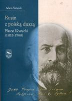 Rusin z polską duszą Platon Kostecki (1832-1908)