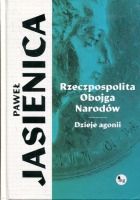 Rzeczpospolita Obojga Narodów. Dzieje agonii