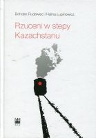 Rzuceni w stepy Kazachstanu