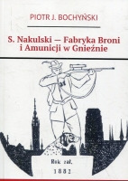 S. Nakulski — Fabryka Broni i Amunicji w Gnieźnie