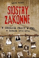 Siostry zakonne w obozach pracy w PRL w latach 1954-1956 