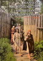 Skanseny archeologiczne i archeologia eksperymentalna