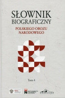 Słownik biograficzny Polskiego Obozu Narodowego. Tom 4