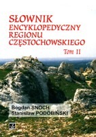 Słownik encyklopedyczny regionu częstochowskiego tom II