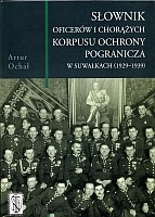 Słownik oficerów i chorążych Korpusu Ochrony Pogranicza w Suwałkach (1929-1939)