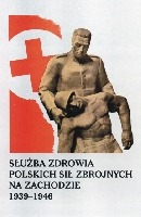 Służba zdrowia Polskich Sił Zbrojnych  na Zachodzie 1939-1946