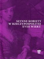 Słynne kobiety w Rzeczypospolitej XVIII wieku