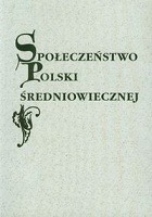 Społeczeństwo Polski średniowiecznej Tom 12
