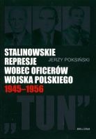 Stalinowskie represje wobec oficerów Wojska Polskiego 1949-1956