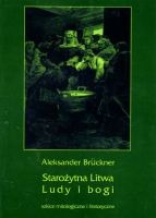 Starożytna Litwa Ludy i bogi