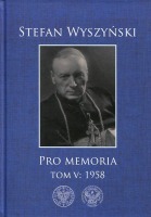 Stefan Wyszyński, Pro memoria, t. 5: 1958