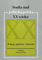 Studia nad polityką polską XX wieku. Relacje państwo - Kosciół