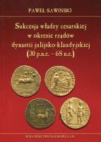 Sukcesja władzy cesarskiej w okresie rządów dynastii julijsko-klaudyjskiej (30 p.n.e.- 68 n.e.)