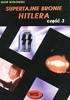 Supertajne bronie Hitlera część 3