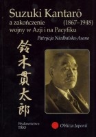 Suzuki Kantaro a zakończenie wojny w Azji i na Pacyfiku
