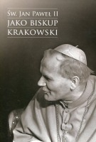 Św. Jan Paweł II jako biskup krakowski 