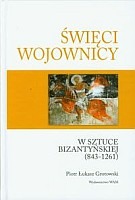 Święci wojownicy w sztuce bizantyjskiej 843-1261