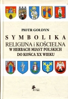 Symbolika religijna i kościelna w herbach miast polskich do końca XX wieku