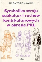 Symbolika stroju subkultur i ruchów kontrkulturowych w okresie PRL