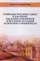 Symbolika wolnomularska w założeniu pałacowo-ogrodowym w Młynowie za czasów Aleksandra Chodkiewicza