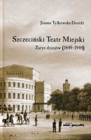Szczeciński Teatr Miejski. Zarys dziejów (1849-1944)