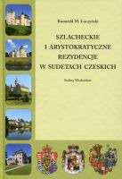 Szlacheckie i arystokratyczne rezydencje w Sudetach czeskich