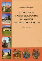 Szlacheckie i arystokratyczne rezydencje w Sudetach polskich