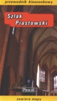 Szlak Piastowski - przewodnik kieszonkowy