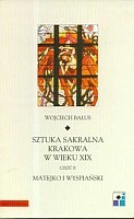 Sztuka sakralna Krakowa w wieku XIX Część II