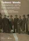 Tadeusz Wenda. Budowniczy portu Rzeczypospolitej