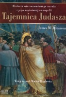 Tajemnica Judasza. Historia niezrozumianego ucznia i jego zaginionej ewangelii