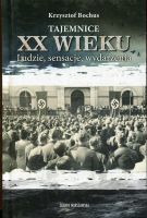 Tajemnice XX wieku. Ludzie, sensacje, wydarzenia