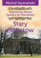 Tajemnicze miasto Spacery po Warszawie Stary Mokotów