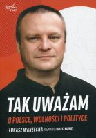 Tak uważam. O Polsce. wolności i polityce