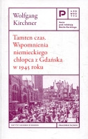 Tamten czas. Wspomnienia niemieckiego chłopca z Gdańska w 1945 roku
