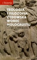 Teologia i filozofia żydowska wobec holocaustu