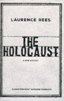 The Holocaust A New History