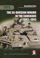 The SS-Division Wiking in the Caucasus 1942-1943