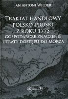 Traktat handlowy polsko-pruski z roku 1775 Gospodarcze znaczenie utraty dostępu do morza