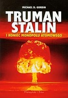 Truman Stalin i koniec monopolu atomowego