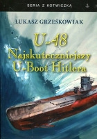 U-48.Najskuteczniejszy U-boot Hitlera