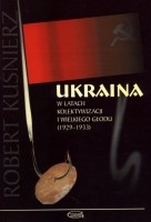 Ukraina w latach kolektywizacji i Wielkiego Głodu (1929-1933)