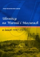 Ukraińcy na Warmii i Mazurach w latach 1947 - 1970