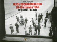 Ulica Kochanowskiego 28-29 czerwca 1956. Fotografie i relacja - 