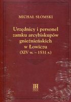Urzędnicy i personel zamku arcybiskupów gnieźnieńskich w Łowiczu (XIV w.-1531 r.)